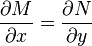  \frac{\partial M}{\partial x} = \frac{\partial N}{\partial y} \, \! 