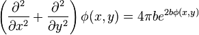 
\left(\frac{\partial ^2}{\partial  x^2} + \frac{\partial ^2}{\partial y^2} \right) \phi (x,y) = 4\pi b e^{2b \phi (x,y)} 
