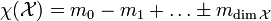 \chi(\mathcal{X}) = m_0 - m_1 + \ldots \pm m_{\dim \mathcal{X}}