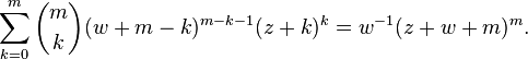 \sum_{k=0}^m \binom{m}{k} (w+m-k)^{m-k-1}(z+k)^k=w^{-1}(z+w+m)^m.