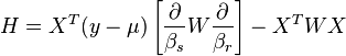 H = X^T(y-\mu)\left[\frac{\partial}{\beta_s}W\frac{\partial}{\beta_r}\right] - X^TWX