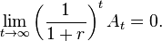 
\lim_{t\to\infty} \left(\frac 1 {1+r}\right)^t A_t=0.
