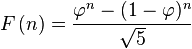 F\left(n\right)=\frac{\varphi^n-(1-\varphi)^n}{\sqrt 5}