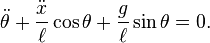 \ddot\theta + \frac{\ddot x}{\ell} \cos\theta + \frac{g}{\ell} \sin\theta = 0.\, 