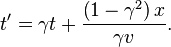 t' = \gamma t + \frac{ \left( 1 - { \gamma^2} \right)x}{ \gamma v}.