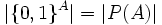 |\{0,1\}^A|=|P(A)|