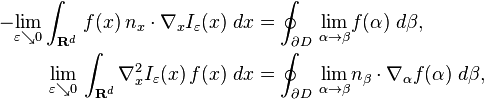 \begin{align}
- \underset{\varepsilon \searrow 0}\lim \int _{\mathbf{R}^d}\,f(x)\, n_x \cdot \nabla_x I_{\varepsilon}(x)\;dx &= \oint _{\partial D}\,\underset{\alpha \to \beta}\lim f(\alpha)\;d\beta, \\
\underset{\varepsilon \searrow 0}\lim\,\int _{\mathbf{R}^d}\nabla_x^2 I_{\varepsilon}(x)\,f(x)\;dx&= \oint_{\partial D}\,\underset{\alpha \to \beta}\lim n_\beta \cdot \nabla_\alpha f(\alpha)\;d\beta,
\end{align}