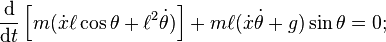 \frac{\mathrm{d}}{\mathrm{d}t}\left[ m( \dot x \ell \cos\theta + \ell^2 \dot\theta ) \right] + m \ell (\dot x \dot \theta + g) \sin\theta = 0;