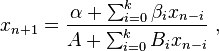 x_{n+1} = \frac{\alpha+\sum_{i=0}^k \beta_ix_{n-i}}{A+\sum_{i=0}^k B_ix_{n-i}}~,