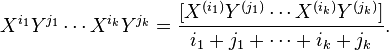 X^{i_1}Y^{j_1}\cdots X^{i_k}Y^{j_k} = \frac{[X^{(i_1)}Y^{(j_1)}\cdots X^{(i_k)}Y^{(j_k)}]}{i_1 + j_1 + \cdots + i_k + j_k}.