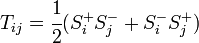 T_{ij} = \cfrac{1}{2}(S_i^+ S_j^- + S_i^- S_j^+)           