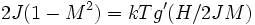  2J(1-M^2) = kTg'(H/2JM) 