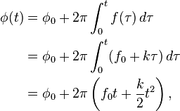 \begin{align}
\phi(t) &= \phi_0 + 2\pi\int_0^t f(\tau)\, d\tau\\
& = \phi_0 + 2\pi\int_0^t (f_0 + k \tau)\, d\tau\\
& = \phi_0 + 2\pi \left(f_0 t + \frac{k}{2} t^2 \right),
\end{align}