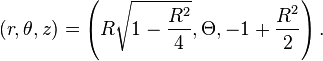 (r, \theta, z) = \left(R \sqrt{1 - \frac{R^2}{4}}, \Theta, -1 + \frac{R^2}{2}\right).