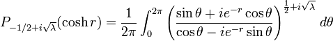  P_{-1/2+i\sqrt{\lambda}}(\cosh r) = {1\over 2\pi} \int_0^{2\pi} \left({\sin \theta + i e^{-r} \cos\theta\over \cos \theta - i e^{-r}\sin\theta} \right)^{{1\over 2}+i\sqrt{\lambda}}\, d\theta