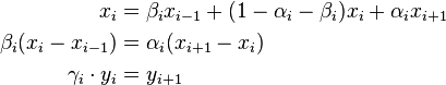  \begin{align}
x_i &= \beta_i x_{i-1} + (1-\alpha_i - \beta_i)x_i + \alpha_i x_{i+1} \\
\beta_i (x_i - x_{i-1} ) &= \alpha_i (x_{i+1} - x_i ) \\
\gamma_i \cdot y_i &= y_{i+1}
\end{align}