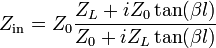 Z_\mathrm{in}=Z_0 \frac{Z_L + iZ_0\tan(\beta l)}{Z_0 + iZ_L\tan(\beta l)}