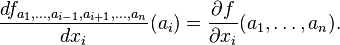 \frac{df_{a_1,\ldots,a_{i-1},a_{i+1},\ldots,a_n}}{dx_i}(a_i) = \frac{\part f}{\part x_i}(a_1,\ldots,a_n).
