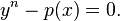 y^n-p(x)=0.