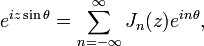 e^{iz \sin \theta} = \sum_{n=-\infty}^\infty J_n(z) e^{in\theta},