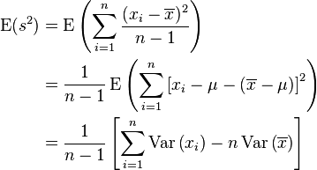 
\begin{align}
\operatorname{E}(s^2)
& = \operatorname{E}\left(\sum_{i=1}^n \frac{(x_i-\overline{x})^2}{n-1} \right)\\
& = \frac{1}{n-1} \operatorname{E}\left(\sum_{i=1}^n \left[x_i - \mu - \left(\overline{x} - \mu\right)\right]^2 \right)\\
&= \frac{1}{n-1} \left[\sum_{i=1}^n \operatorname{Var}\left(x_i \right) - n \operatorname{Var}\left(\overline{x} \right)\right]
\end{align}

