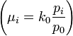 \left ( \mu_i= k_0\frac{p_i}{p_0}\right )