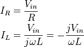 \begin{align}
  I_R &= \frac{V_{in}}{R} \\
  I_L &= \frac{V_{in}}{j\omega L} = -\frac{jV_{in}}{\omega L}
\end{align}