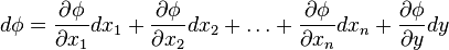 d\phi=\frac{\partial \phi}{\partial x_1}dx_1 + \frac{\partial \phi}{\partial x_2}dx_2 + \ldots + \frac{\partial \phi}{\partial x_n}dx_n + \frac{\partial \phi}{\partial y}dy 