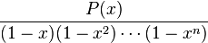  \frac{P(x)}{(1-x)(1-x^2)\cdots(1-x^n)} 