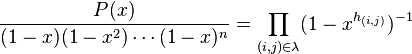  \frac{P(x)}{(1-x)(1-x^2)\cdots(1-x)^n}  = \prod_{(i,j)\in \lambda} (1-x^{h_{(i,j)}})^{-1} 