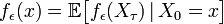 f_\epsilon(x)=\mathbb{E}\big[f_\epsilon(X_\tau)\,|\, X_0=x\big]