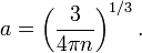 a = \left( \frac{3}{4 \pi n} \right)^{1/3}.