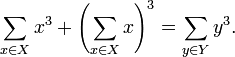 \sum_{x \in X} x^3 + \left(\sum_{x \in X} x\right)^3 = \sum_{y \in Y} y^3.