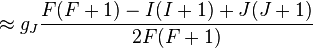 \approx g_J\frac{F(F+1)-I(I+1)+J(J+1)}{2F(F+1)} 