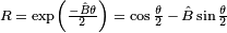 \scriptstyle R \;=\; \exp\left(\frac{-\hat B\theta}{2}\right) \;=\; \cos \frac{\theta}{2} \,-\, \hat B \sin \frac{\theta}{2}