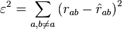 \varepsilon^2=\sum_{a,b\ne a} \left(r_{ab}-\hat{r}_{ab}\right)^2