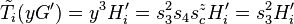 \tilde{T}_i(yG^\prime)=y^3H_i^\prime=s_3^2s_4s_c^zH_i^\prime=s_3^2H_i^\prime