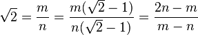 \sqrt{2} = \frac{m}{n}=\frac{m(\sqrt{2}-1)}{n(\sqrt{2}-1)}=\frac{2n-m}{m-n}