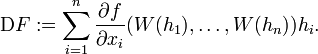 \mathrm{D} F := \sum_{i = 1}^{n} \frac{\partial f}{\partial x_{i}} (W(h_{1}), \ldots, W(h_{n})) h_{i}.