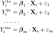 
\begin{align}
Y_i^{1\ast} &= \boldsymbol\beta_1 \cdot \mathbf{X}_i + \varepsilon_1 \, \\
Y_i^{2\ast} &= \boldsymbol\beta_2 \cdot \mathbf{X}_i + \varepsilon_2 \, \\
\ldots & \ldots \\
Y_i^{m\ast} &= \boldsymbol\beta_m \cdot \mathbf{X}_i + \varepsilon_m \, \\
\end{align}
