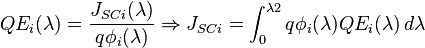 QE_i(\lambda) = \frac{J_{SCi}(\lambda)}{q \phi_i(\lambda)} \Rightarrow J_{SCi} = \int_{0}^{\lambda2} q \phi_i(\lambda) QE_i(\lambda) \, d \lambda