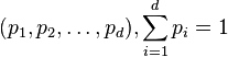 (p_1,p_2,\ldots,p_d),
\sum_{i=1}^d p_i=1