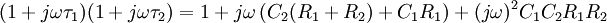  \left( 1 + j \omega { \tau}_1) (1 +j \omega {\tau}_2 \right) = 1 + j \omega \left(C_2 (R_1+R_2) +C_1 R_1 \right) +(j \omega )^2 C_1 C_2 R_1 R_2 