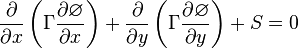 \frac{\partial{}}{\partial{}x}\left(\Gamma{}\frac{\partial{}\varnothing{}}{\partial{}x}\right)+\frac{\partial{}}{\partial{}y}\left(\Gamma{}\frac{\partial{}\varnothing{}}{\partial{}y}\right)+S=0