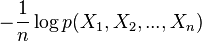 -\frac{1}{n} \log p(X_1, X_2, ..., X_n)