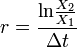 r=\frac{{\rm ln} \frac{X_2}{X_1}}{\Delta  t}