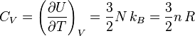 C_V=\left(\frac{\partial U}{\partial T}\right)_V=\frac{3}{2}N\,k_B =\frac{3}{2}n\,R