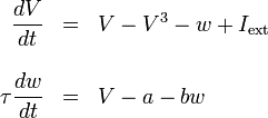 \begin{array}{rcl}
  \dfrac{d V}{d t} &=& V-V^3 - w + I_\mathrm{ext} \\ \\
  \tau \dfrac{d w}{d t} &=& V-a-b w
\end{array}