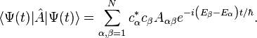 
\langle \Psi(t) | \hat{A} |\Psi(t) \rangle = \sum_{\alpha, \beta=1}^{N} c_{\alpha}^{*} c_{\beta} A_{\alpha \beta} e^{-i \left ( E_{\beta} - E_{\alpha} \right )t / \hbar }.
