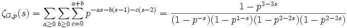 
\zeta_{G, p}(s) = \sum_{a\geq 0}\sum_{b\geq 0}\sum_{c=0}^{a+b} p^{-as-b(s-1)-c(s-2)} = \frac{1-p^{3-3s}}{(1-p^{-s})(1-p^{1-s})(1-p^{2-2s})(1-p^{2-3s})}
